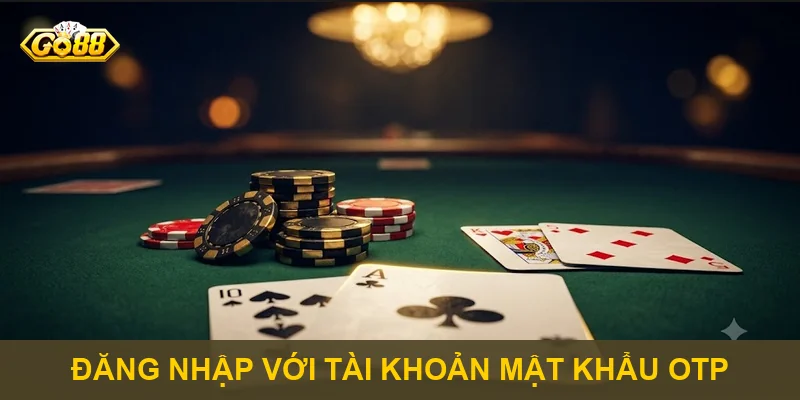 Đăng nhập với tài khoản mật khẩu OTP