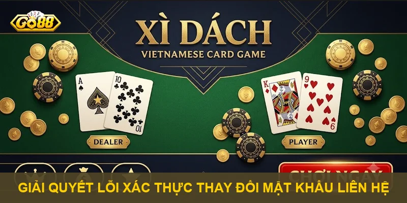 Giải quyết lỗi xác thực thay đổi mật khẩu liên hệ