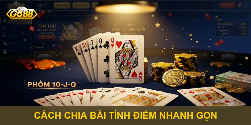 Cách chia bài tính điểm nhanh gọn